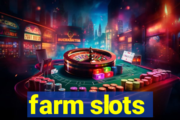 farm slots